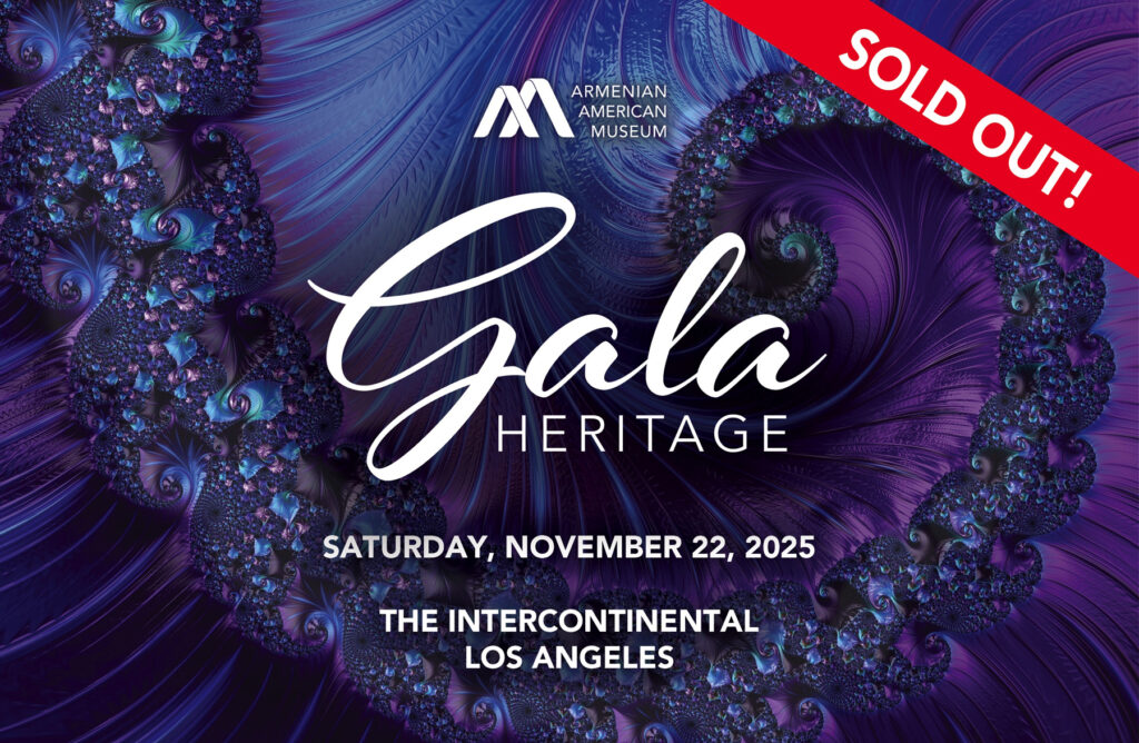 Armenian American Museum Heritage Gala Sold Out